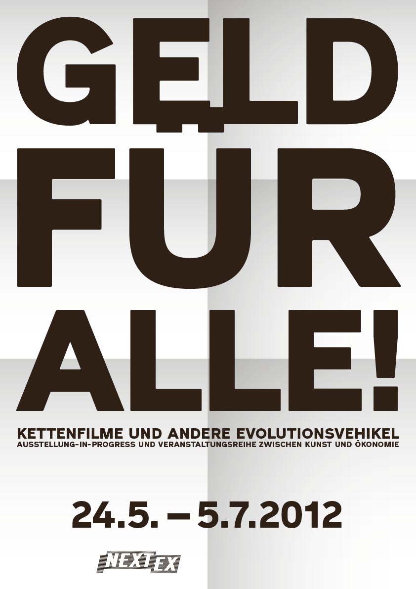 GELD FÜR ALLE - Ausstellung-in-Progress und Veranstaltungsreihe zwischen Kunst und Ökonomie, Nextex St. Gallen 2012